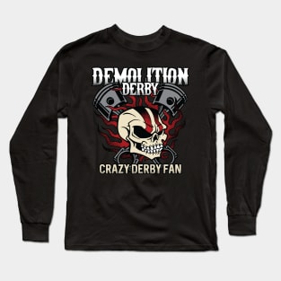 Crazy Demolition Derby Fan Long Sleeve T-Shirt